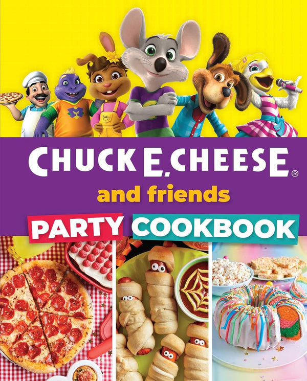 Chuck E. Cheese & Friends Party Cookbook