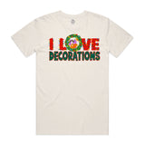 I Love Decorations Tee (Adult)